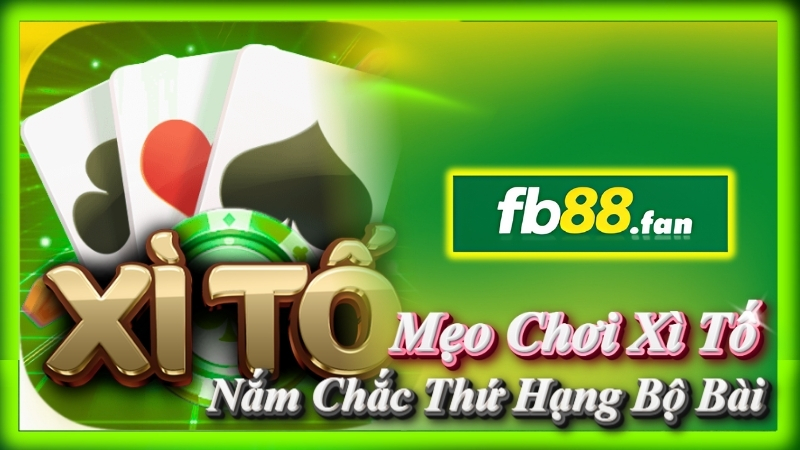 fb88 - nhà cái game bài - Mẹo chơi Xì Tố FB88 hiệu quả