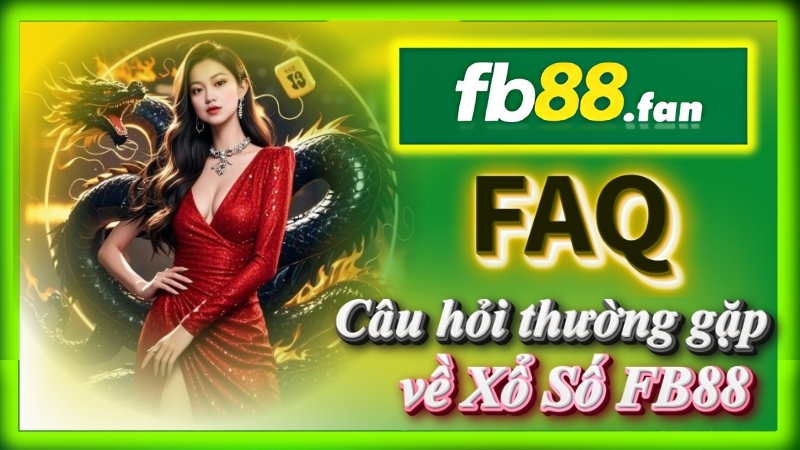 fb88 - nhà cái xổ số - Câu hỏi thường gặp về xổ số FB88 (FAQ)